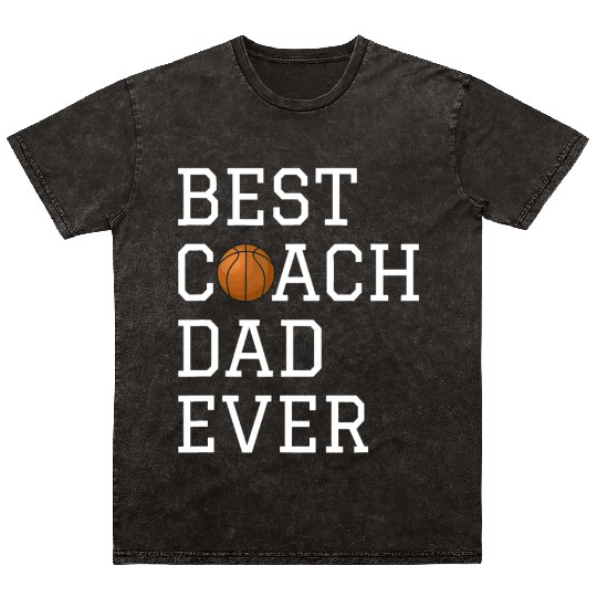 Best Basketball Coach Dad Ever Coaching Fathers Gi Mineral Wash T Shirts