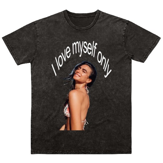 I love myself only Mineral Wash T Shirts