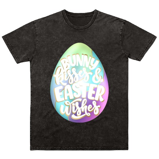 Happy Easter | Bunny Kisses and Easter Wishes | Mineral Wash T Shirts