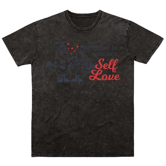 Remember To Practice Self Love Mineral Wash T Shirts