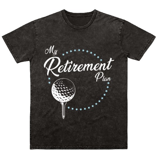 My Retirement Plan Golf Mineral Wash T Shirts