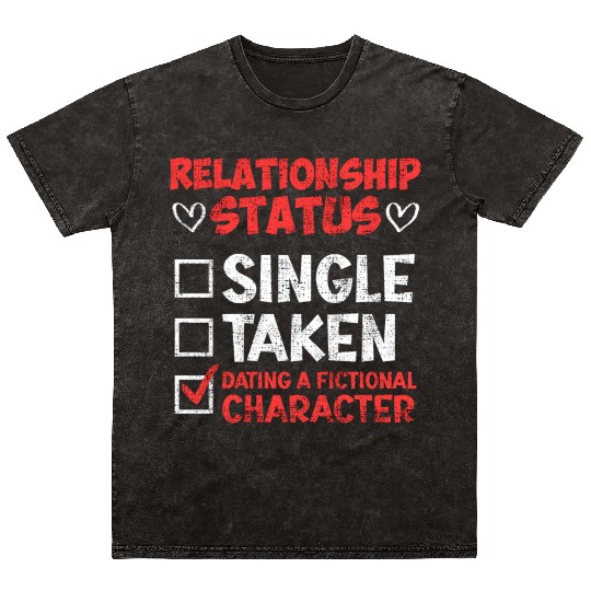 Relationship status dating fictional character Mineral Wash T Shirts