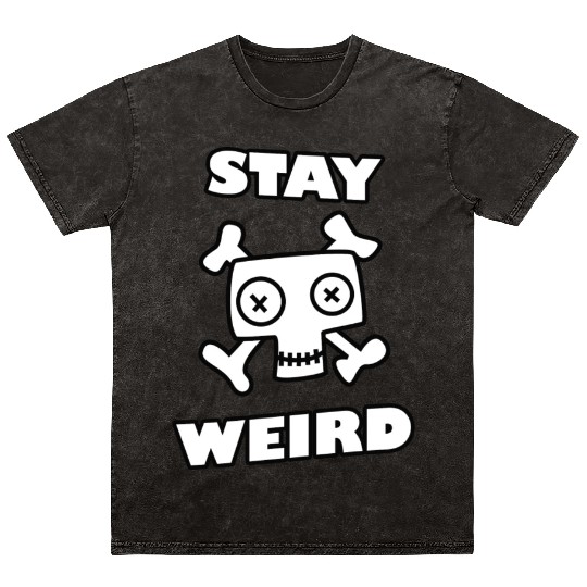 Stay Weird Mineral Wash T Shirts