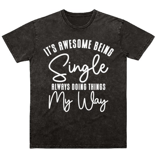 Awesome Single Independent Solo Single Quotes Mineral Wash T Shirts