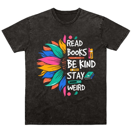 Read Books Be Kind Stay Weird Mineral Wash T Shirts