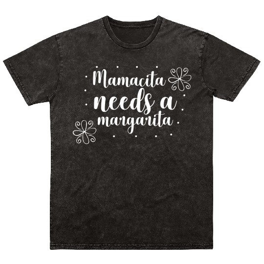 Mamacita needs a margarita Mineral Wash T Shirts