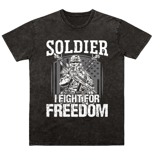 Soldier i fight for freedom military army veteran Mineral Wash T Shirts