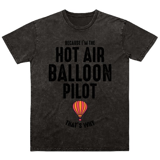 Hot Air Ballooning Hopper Balloon Ride Balloonist Mineral Wash T Shirts