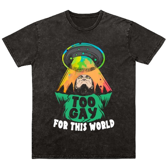Too Gay For This World Rainbow Pride Month LGBTQ Mineral Wash T Shirts