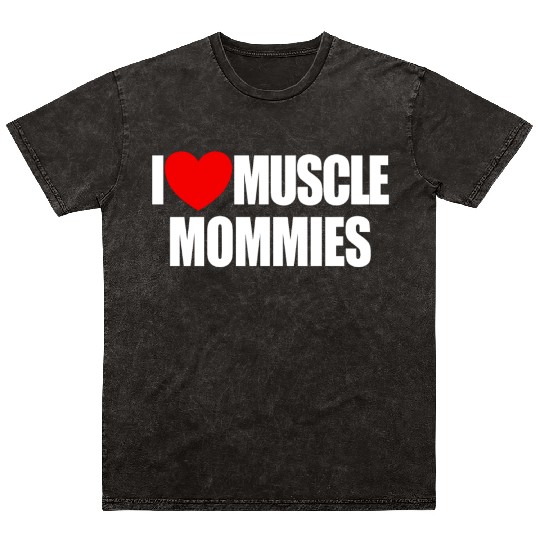 I Love Muscle Mommies Red Heart Muscle Mommies Mineral Wash T Shirts