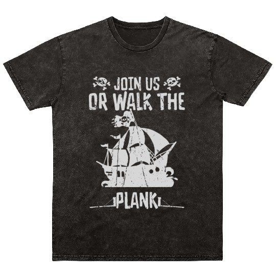 Join us, or walk the plank - Pirate Mineral Wash T Shirts