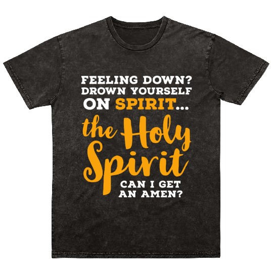 the Holy Spirit CAN I GET AN AMEN? Mineral Wash T Shirts