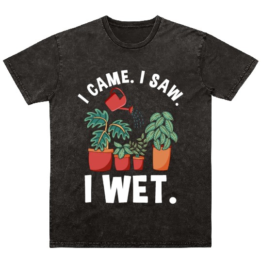 Funny Garden Plant Wet Plants Mineral Wash T Shirts