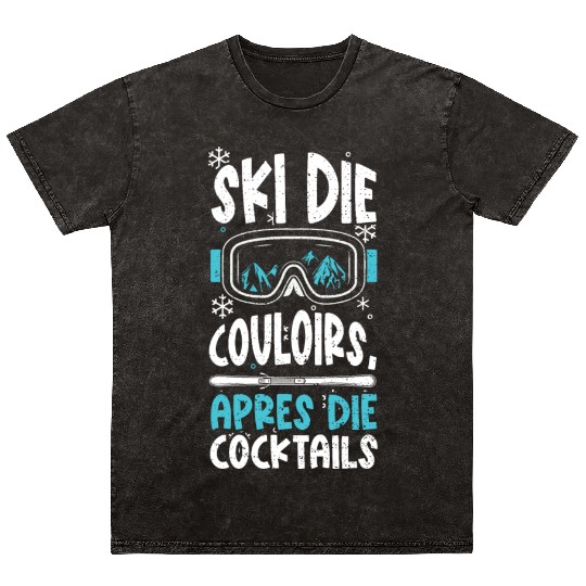 Ski the Couloirs, Apres the Cock... Mineral Wash T Shirts