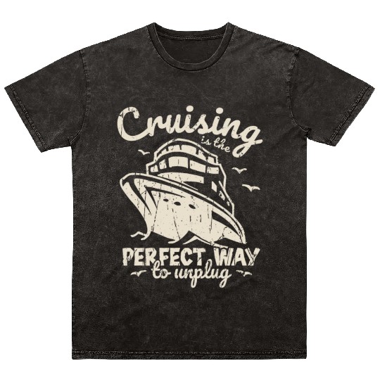 Cruising is the perfect way to unplug - Cruise Mineral Wash T Shirts