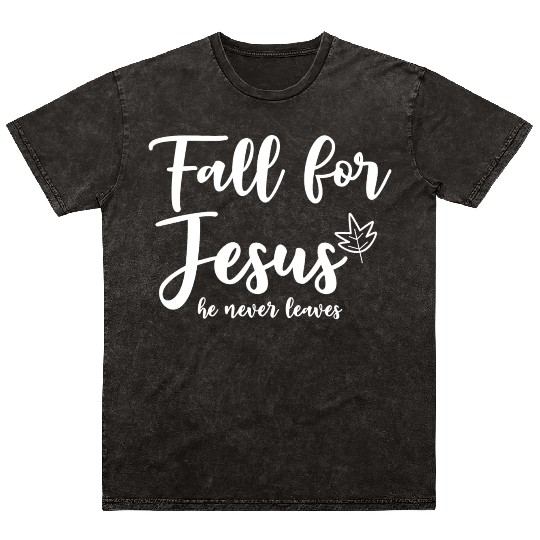 Fall For Jesus, He Never Leaves 2 Mineral Wash T Shirts