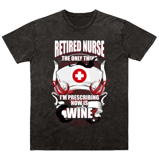 Funny Retired Nurse Wine Lover Nurse Mineral Wash T Shirts