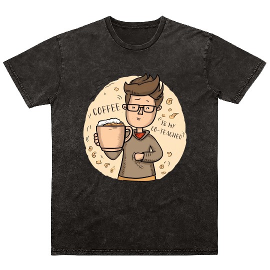 Coffee is my Co Teacher Mineral Wash T Shirts