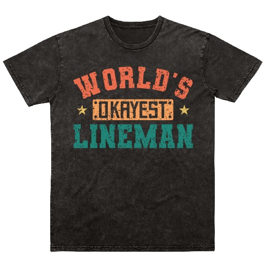 World s Okayest Lineman Vintage Football Lineman Mineral Wash T Shirts
