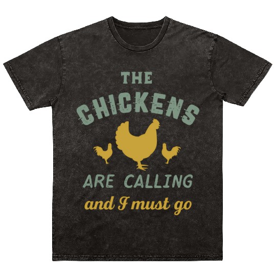 The Chickens Are Calling Country Farmer Mineral Wash T Shirts