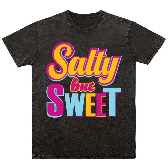 Salty But sweet Funny Typography Design Mineral Wash T Shirts