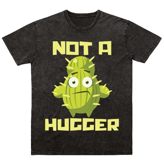 Not A Hugger Plants Cactus Lover Mineral Wash T Shirts