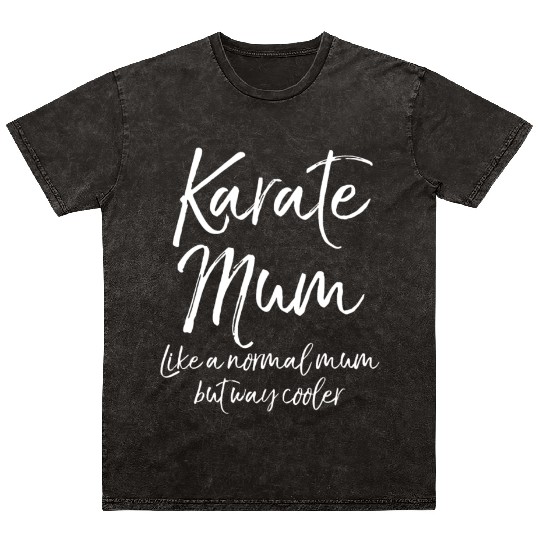 Mother's Day Karate Mum Like a Normal Mum but Wayf Mineral Wash T Shirts