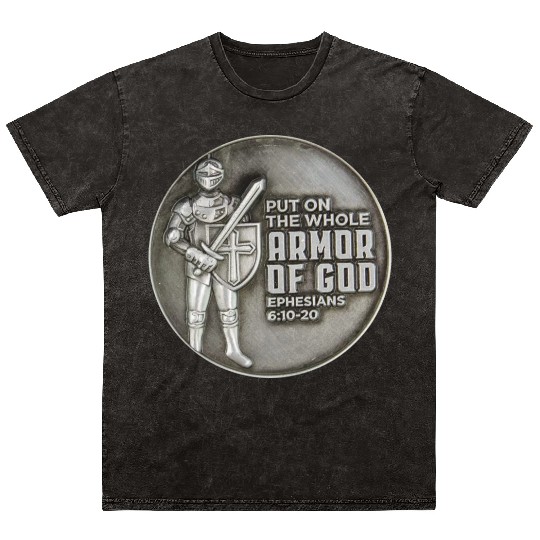 put on the full armor of god ephesians 6:10 Mineral Wash T Shirts
