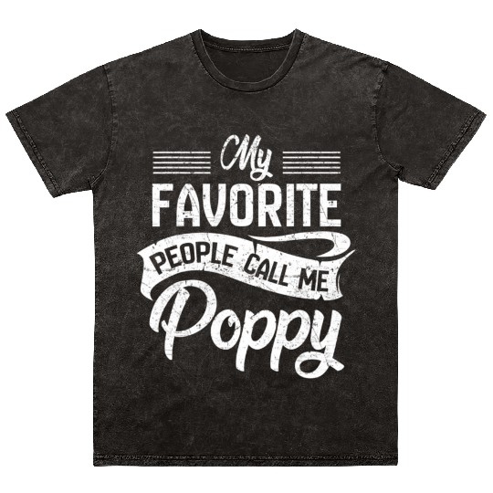 My Favorite People Call Me Poppy Grandpa Fathers D Mineral Wash T Shirts
