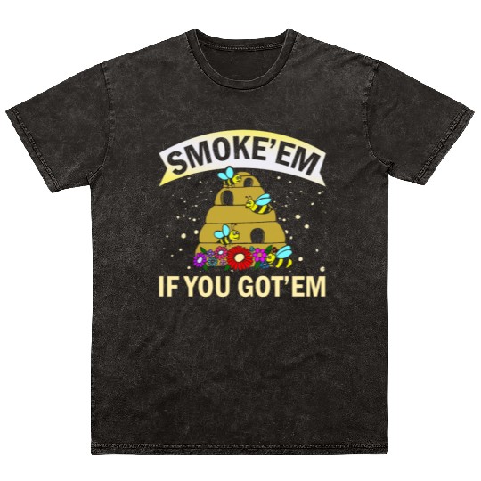 Beekeeper Gift Smoke 'em If You Got 'em Beekeeping Mineral Wash T Shirts