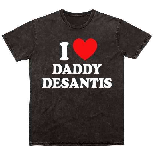 I Love Daddy Desantis Mineral Wash T Shirts