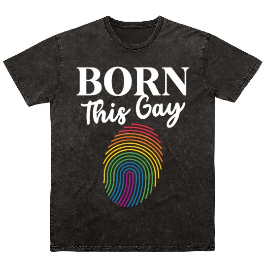 Born This Gay Sexual Diversity Gay Pride LGBTQ Mineral Wash T Shirts
