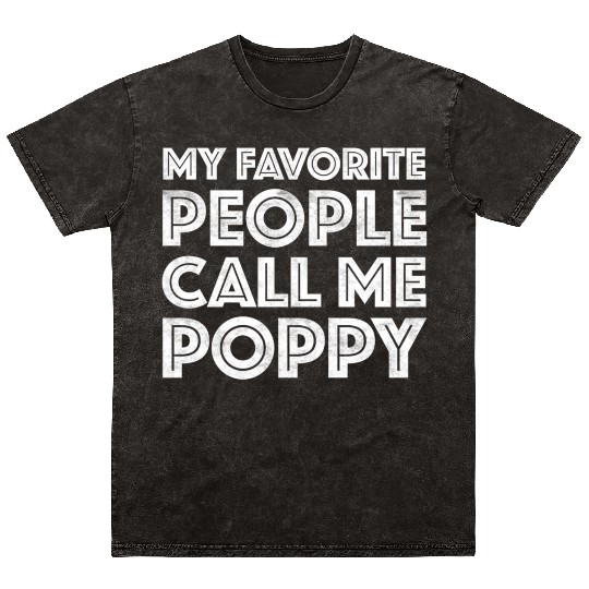 My Favorite People Call Me Poppy Mineral Wash T Shirts
