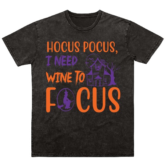 Hocus Pocus I Need Wine To Focus Halloween Mineral Wash T Shirts