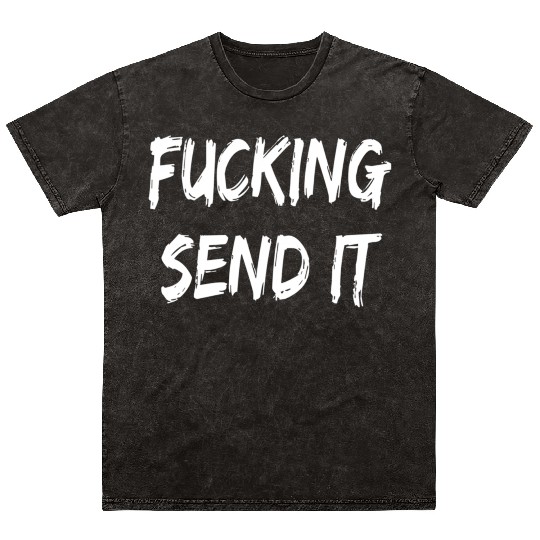 Fucking Send It Snowmobile Dirt Bike Fan Mineral Wash T Shirts