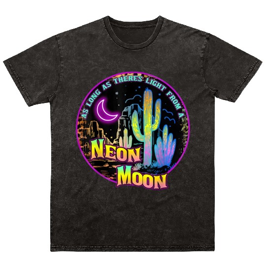As Long As Theres Light From A Neon Moon Country Mineral Wash T Shirts