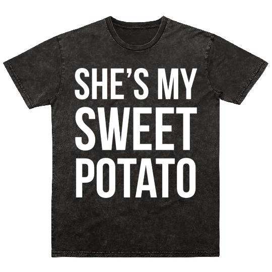 She s My Sweet Potato Mineral Wash T Shirts