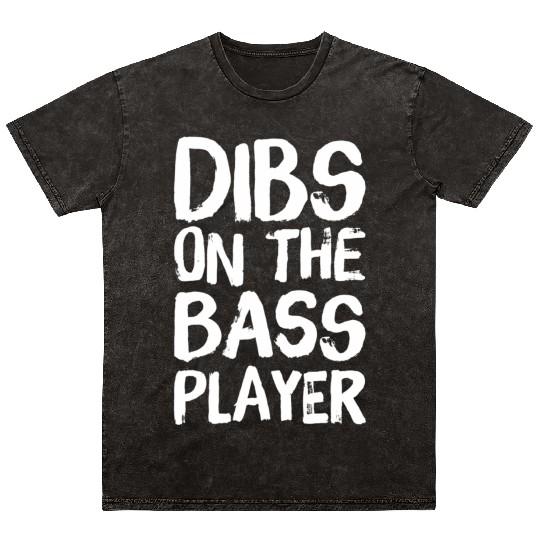 Dibs On The Bass Player Funny Guitar Band Player Mineral Wash T Shirts
