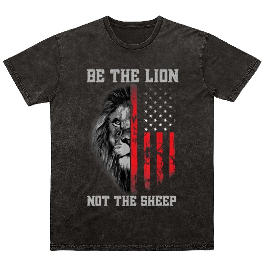 Be The Lion Not The Sheep Patriotic Lion American Mineral Wash T Shirts