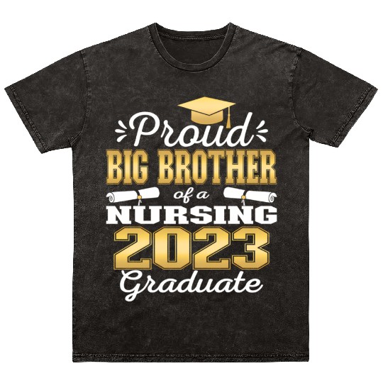 Proud Big Brother Class Of 2023 Nursing Graduate Mineral Wash T Shirts