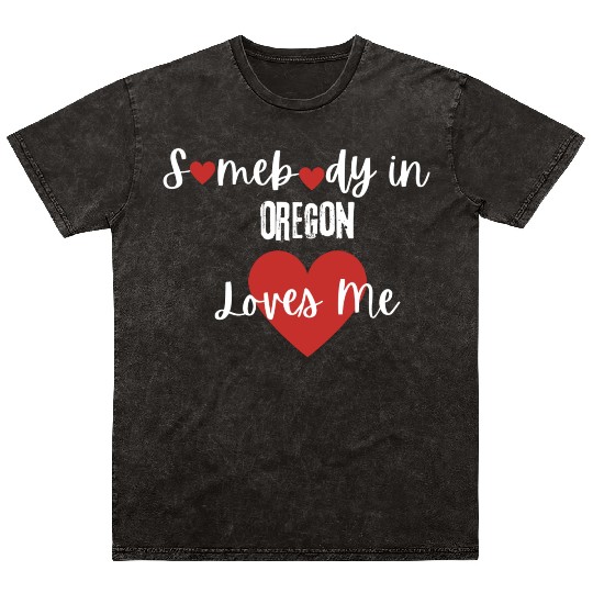 Somebody in Oregon Loves Me Mineral Wash T Shirts