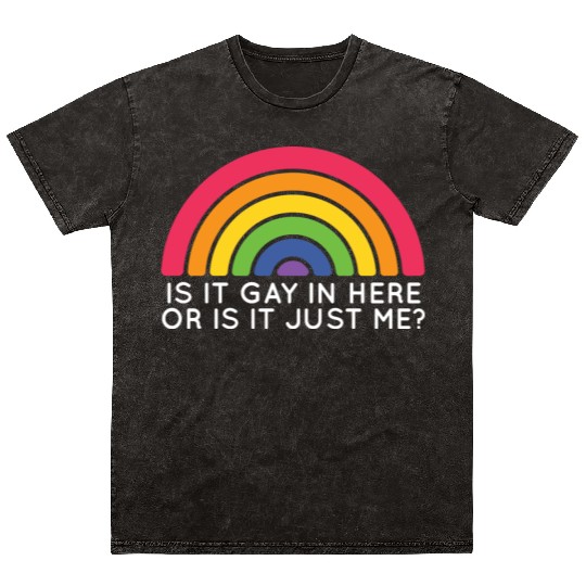Is It Gay Here LGBTQ Trans Gay Pride Proud Ally Mineral Wash T Shirts