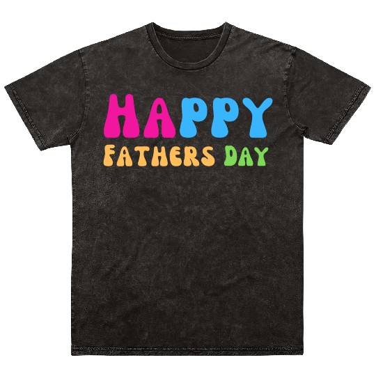 Happy Fathers Day i love you dad Heart Daddy funny Mineral Wash T Shirts