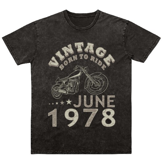Biker motorcycle June 1978 45 years saying Mineral Wash T Shirts