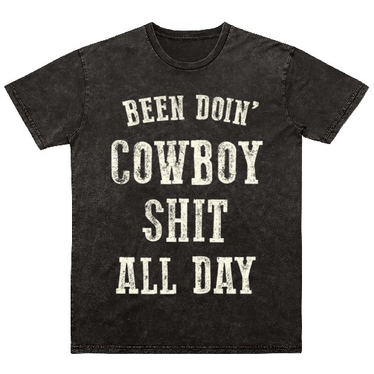 Been Doing Cowboy Shit Western Cowgirl Mineral Wash T Shirts