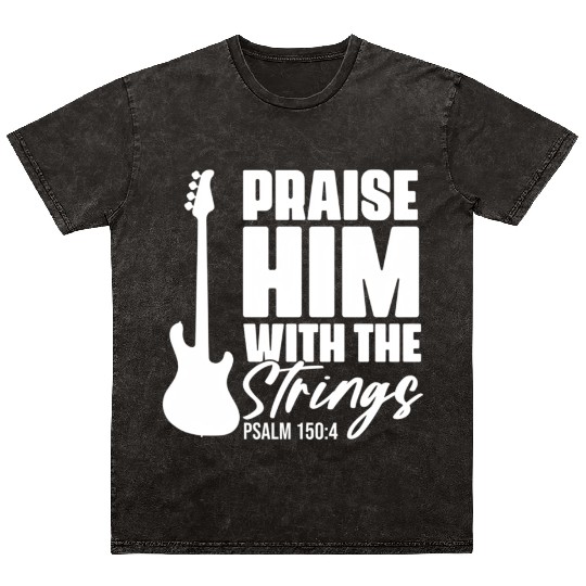 Praise Him With The Strings Christian For Guitar Mineral Wash T Shirts