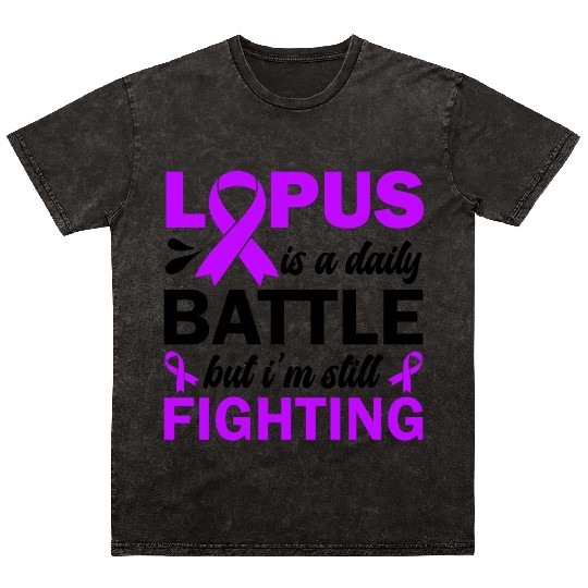 Lupus Is A Daily Battle But I'm Still Fighting Mineral Wash T Shirts
