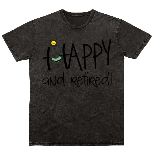 Happy And Retired Retirement Mineral Wash T Shirts