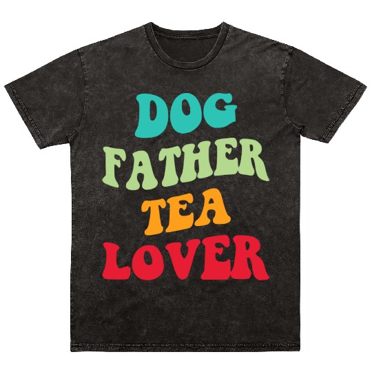 Dog Father Tea Lover Iii Mineral Wash T Shirts