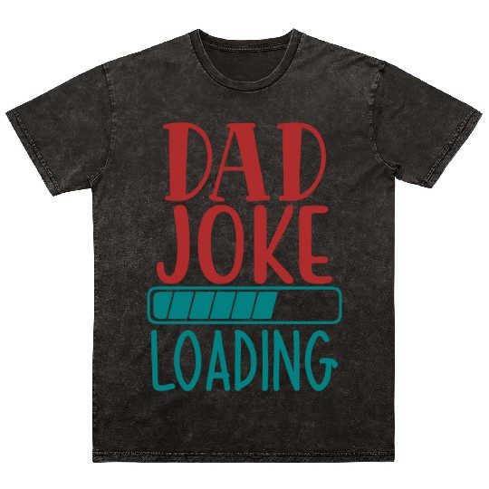 Dad Joke Loading Mineral Wash T Shirts